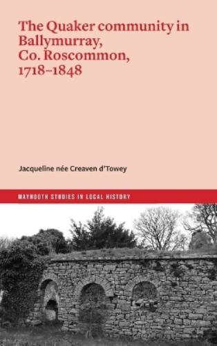The Quaker Community of Ballymurray, Co. Roscommon 1717-1848