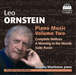 Leo Ornstein: Piano Music - Volume 2