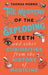 The Mystery of the Exploding Teeth and Other Curiosities from the History of Medicine