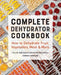 Complete Dehydrator Cookbook
