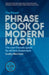 The Raupo Phrasebook of Modern Maori