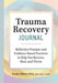 Trauma Recovery Journal