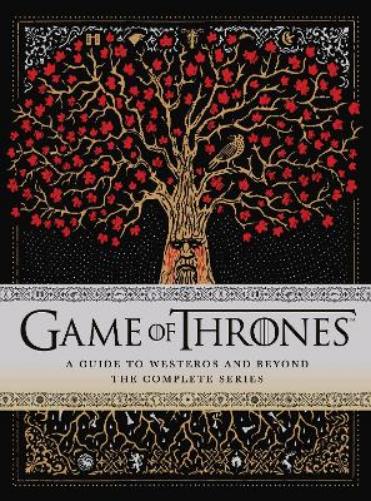 Game of Thrones: A Guide to Westeros and Beyond