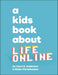 A Kids Book About Life Online
