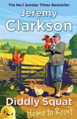 Diddly Squat: Home to Roost: From Sunday Times bestselling author and Grand Tour presenter (Diddly Squat, 4