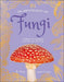 An Anthology of Fungi