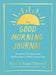 The Good Morning Journal