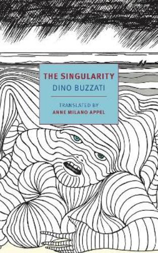 The Singularity: Dino Buzzati (New York Review Classics