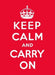Keep Calm and Carry On
