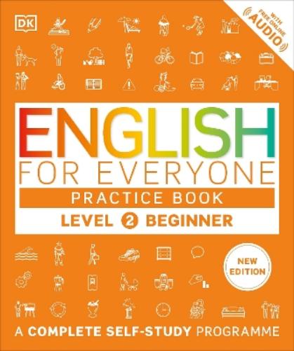 English for Everyone Practice Book Level 2 Beginner: A Complete Self-Study Programme (DK English for Everyone