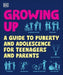 Growing Up: A Guide to Puberty and Adolescence for Teenagers and Parents (DK Help Your Kids With