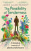 The Possibility of Tenderness