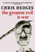 The Greatest Evil is War