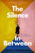 The Silence In Between