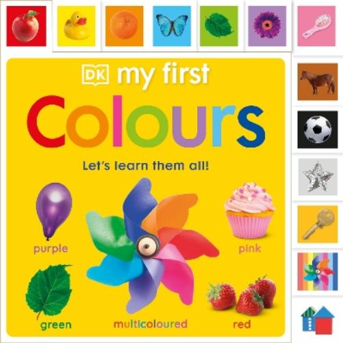 My First Colours: Let's Learn Them All! (My First Board Books