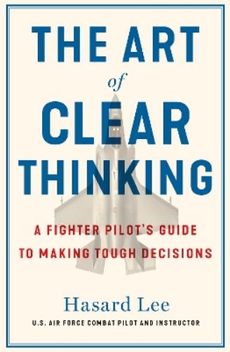 The Art of Clear Thinking