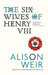 The Six Wives of Henry VIII