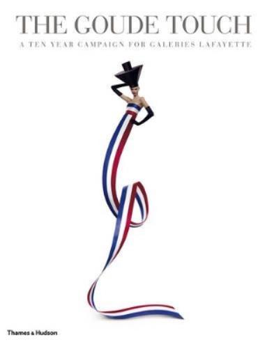 Goude Touch, The:A Ten Year Campaign for Galeries Lafayette