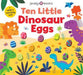 Ten Little Dinosaur Eggs (Little Squishies)