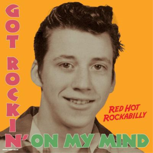 Got Rockin' On My Mind: Red Hot Rockabilly