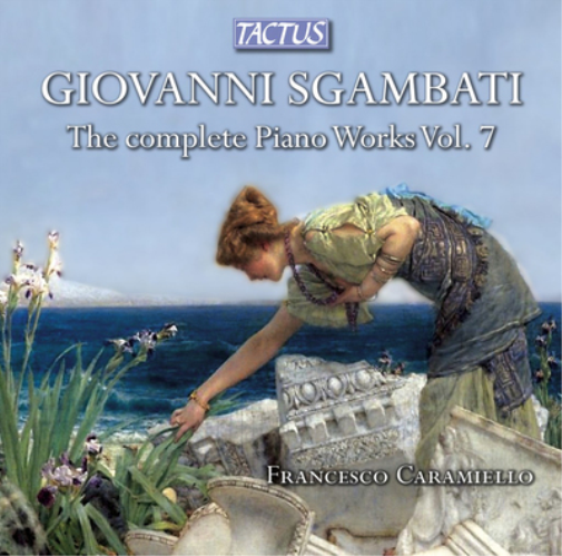 Giovanni Sgambati: The Complete Piano Works - Volume 7