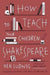 How to Teach Your Children Shakespeare