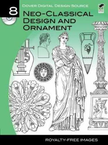 Dover Digital Design Source #8: Neo-Classical Design and Ornament (Dover Electronic Clip Art