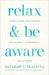 Relax and Be Aware