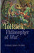 Tolkien, Philosopher of War