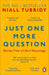 Just One More Question