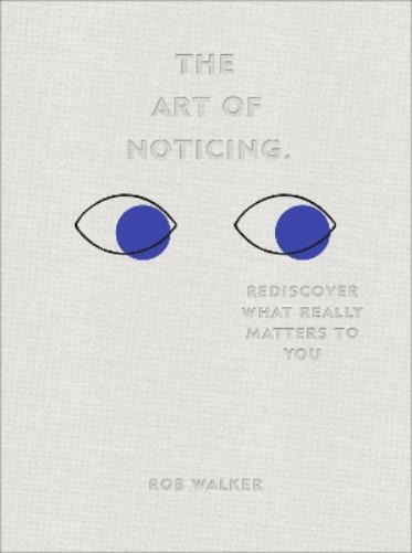The Art of Noticing