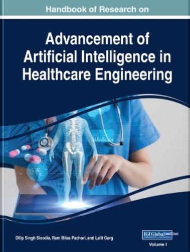 Advancement of Artificial Intelligence in Healthcare Engineering: 1 (Handbook of Research on