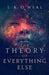 The Theory of Everything Else