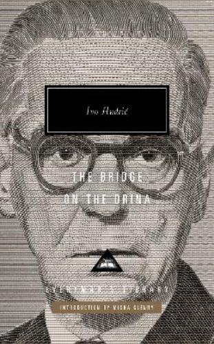 The Bridge on the Drina: Ivo Andric, Misha Glenny (Introducer) (Everyman's Library CLASSICS