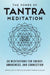 The Power of Tantra Meditation