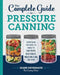 The Complete Guide to Pressure Canning