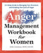 The Anger Management Workbook for Women