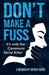 Don't Make a Fuss