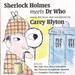 Sherlock Holmes Meets Doctor Who: Music for Brass and Saxophones By Carey Blyton