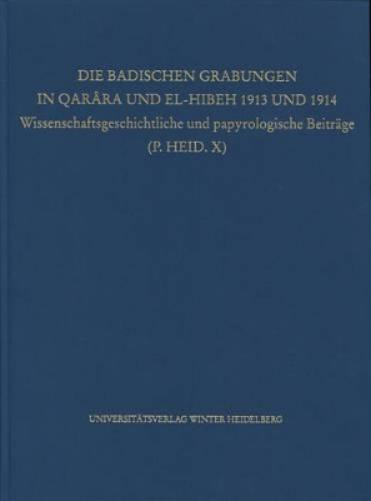 Die Badischen Grabungen in Qarara Und El-Hibeh 1913 Und 1914