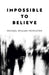 Impossible to Believe