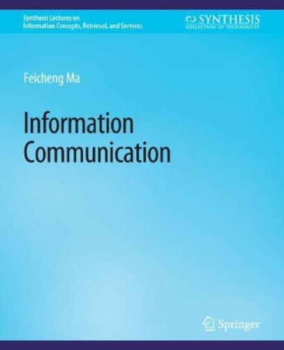 Information Communication (Synthesis Lectures on Information Concepts, Retrieval, and Services
