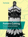 Pattern Cutting: The Architecture of Fashion