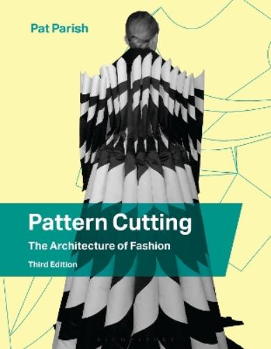 Pattern Cutting: The Architecture of Fashion