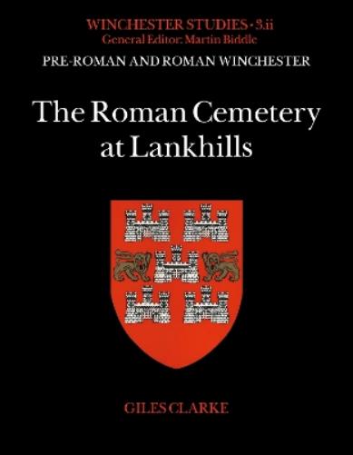 The Roman Cemetery at Lankhills