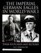 The Imperial German Eagles in World War I