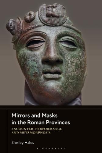 Mirrors and Masks in the Roman Provinces