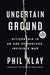 Uncertain Ground