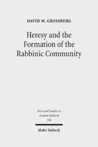 Heresy and the Formation of the Rabbinic Community
