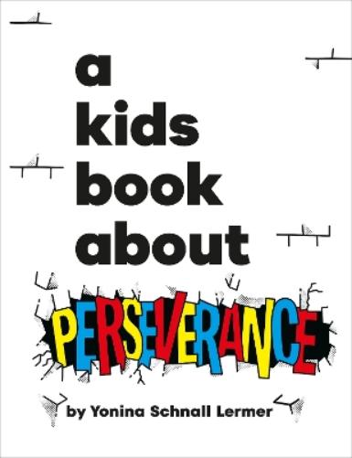 A Kids Book About Perseverance